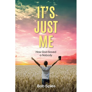 It's Just Me: How God Saved a Nobody - Paperback