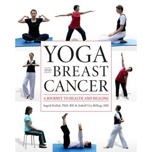 Yoga and Breast Cancer: A Journey to Health and Healing - Paperback
