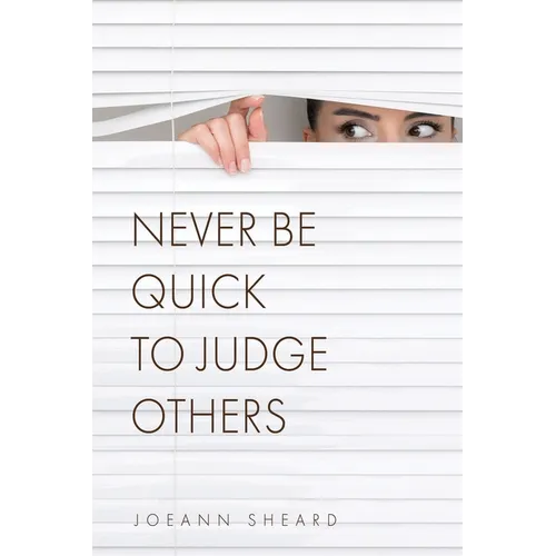 Never Be Quick To Judge Others - Paperback