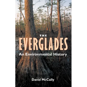 The Everglades: An Environmental History - Paperback