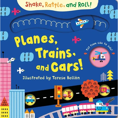 Planes, Trains, and Cars - Board Book