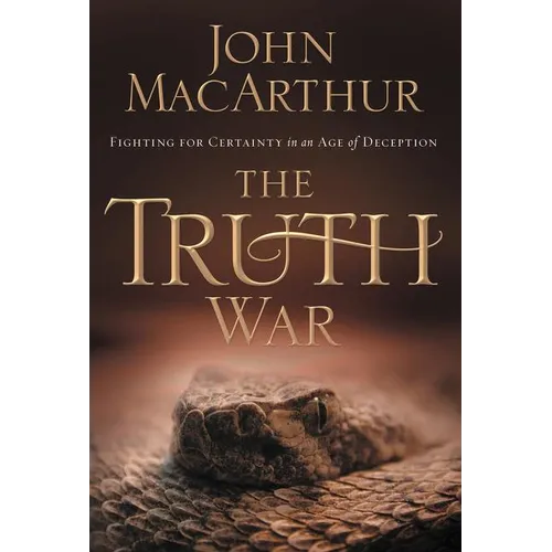 The Truth War: Fighting for Certainty in an Age of Deception - Paperback