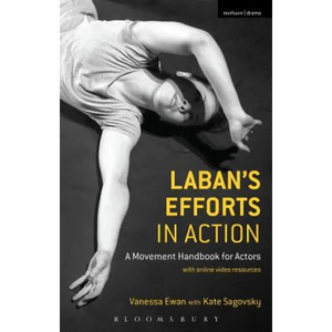 Laban's Efforts in Action: A Movement Handbook for Actors with Online Video Resources - Paperback
