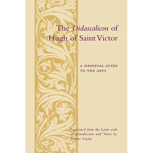 The Didascalicon of Hugh of Saint Victor: A Medieval Guide to the Arts - Paperback