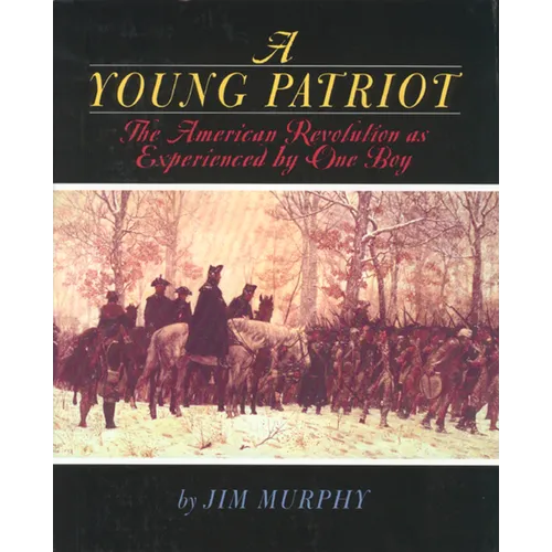 A Young Patriot: The American Revolution as Experienced by One Boy - Paperback