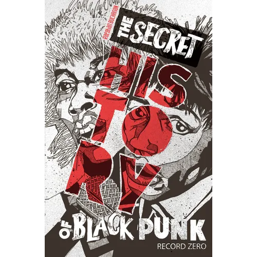 The Secret History of Black Punk: Record Zero - Paperback