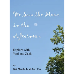 We Saw the Moon in the Afternoon: Explore with Yani and Zack - Hardcover