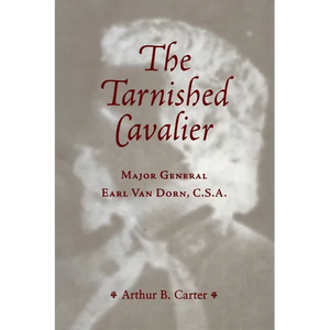 The Tarnished Cavalier: Major General Earl Van Dorn, C.S.A. - Paperback