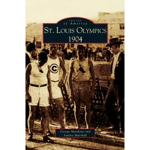 St. Louis Olympics, 1904 - Hardcover