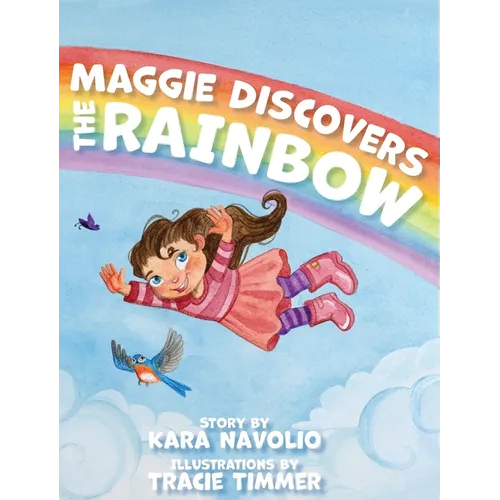 Maggie Discovers the Rainbow - Hardcover