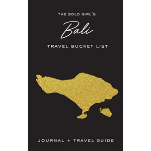 The Solo Girl's Bali Travel Bucket List - Journal and Travel Guide - Hardcover