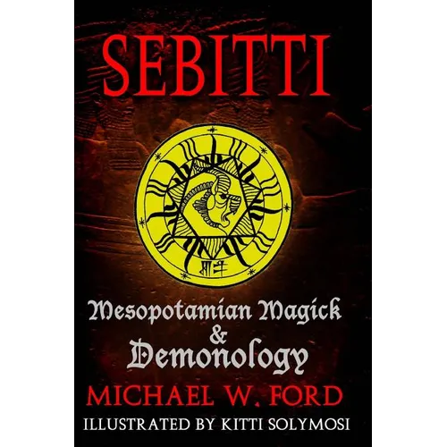 Sebitti: Mesopotamian Magick & Demonology - Paperback