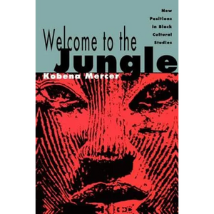 Welcome to the Jungle: New Positions in Black Cultural Studies - Paperback