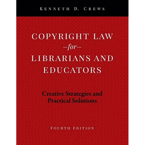 Copyright Law for Librarians and Educators: Creative Strategies and Practical Solutions - Paperback