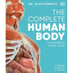 The Complete Human Body: The Definitive Visual Guide - Hardcover