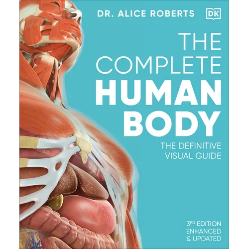 The Complete Human Body: The Definitive Visual Guide - Hardcover