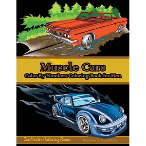 Color By Numbers Coloring Book For Men: Muscle Cars: Mens Color By Numbers Cars Coloring Book - Paperback