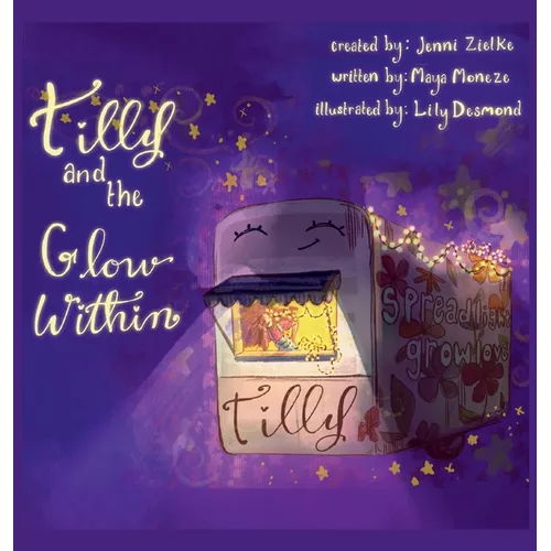 Tilly and the Glow Within - Hardcover