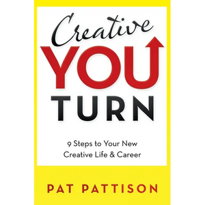 Creative You Turn: 9 Steps to Your New Creative Life & Career - Paperback