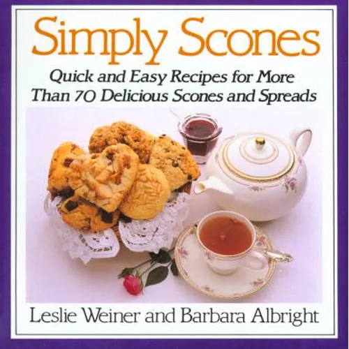 Simply Scones: Quick and Easy Recipes for More Than 70 Delicious Scones and Spreads - Paperback
