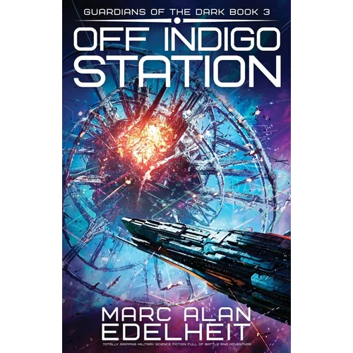 Off Indigo Station: Totally gripping military science fiction full of battle and adventure - Paperback