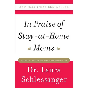 In Praise of Stay-At-Home Moms - Paperback