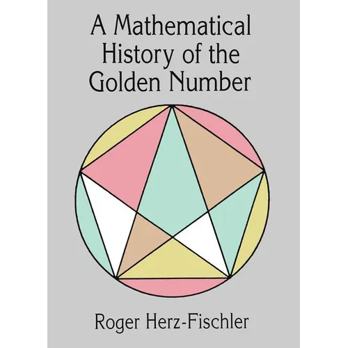 A Mathematical History of the Golden Number - Paperback