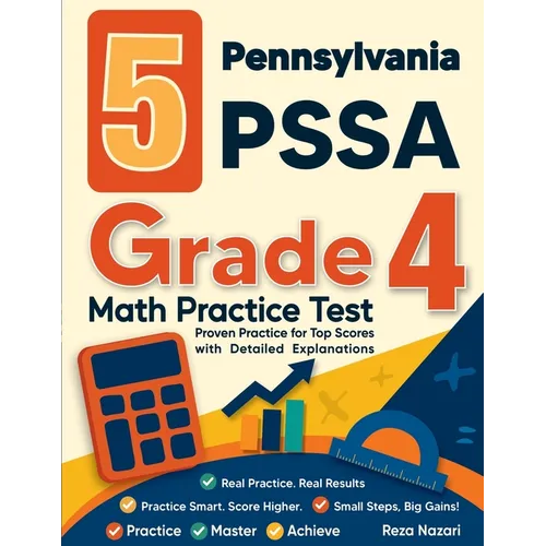 5 Pennsylvania PSSA Grade 4 Math Practice Tests: Proven Practice for Top Scores with Detailed Explanations - Paperback