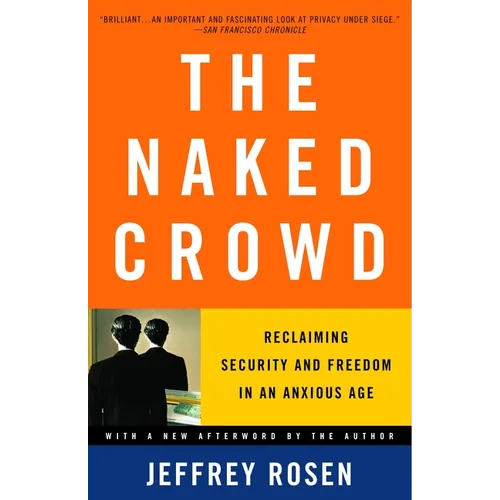 The Naked Crowd: Reclaiming Security and Freedom in an Anxious Age - Paperback