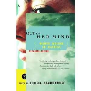 Out of Her Mind: Women Writing on Madness - Paperback