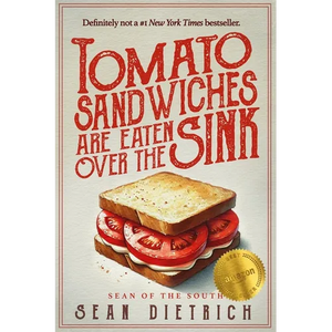 Tomato Sandwiches Are Eaten Over the Sink - Paperback