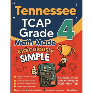 Tennessee TCAP Grade 4 Math Made Ridiculously Simple: A Comprehensive 4th Grade Guide to Acing TCAP Math - Paperback