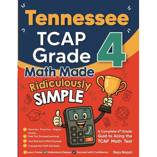Tennessee TCAP Grade 4 Math Made Ridiculously Simple: A Comprehensive 4th Grade Guide to Acing TCAP Math - Paperback