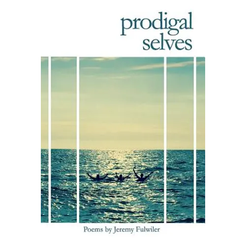 Prodigal Selves: Poems - Paperback