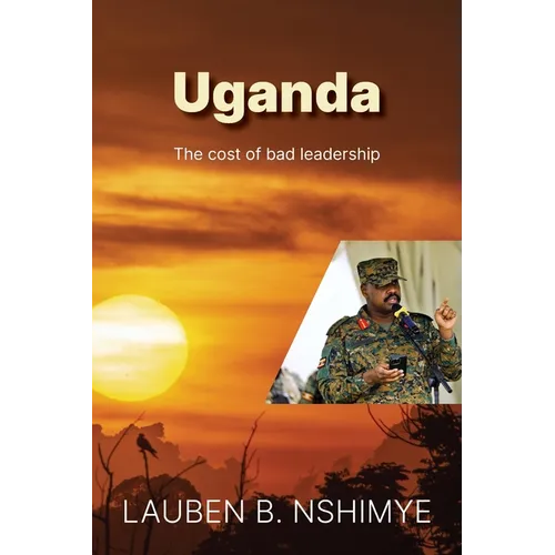 Uganda The cost of bad leadership - Paperback