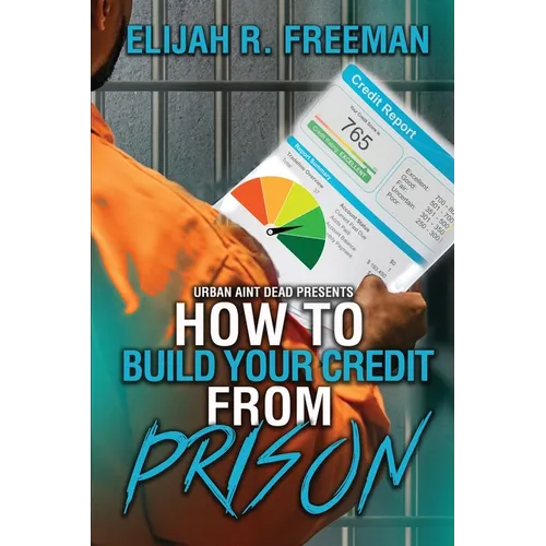 How To Build Your Credit From Prison - Paperback