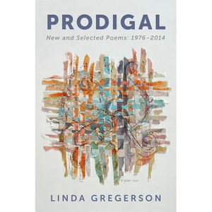 Prodigal: New and Selected Poems, 1976 to 2014 - Paperback