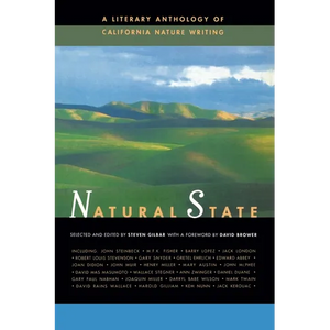 Natural State: A Literary Anthology of California Nature Writing - Paperback