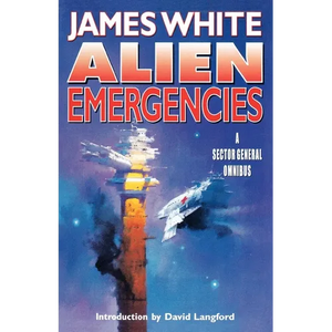 Alien Emergencies: A Sector General Omnibus - Paperback
