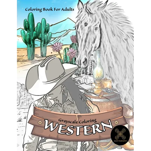 Grayscale coloring WESTERN coloring book for adults: wild west coloring book - Paperback
