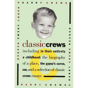 Classic Crews: A Harry Crews Reader - Paperback