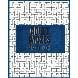 Adult Mazes Puzzle Book: 90 Difficult Puzzles: Giant Maze Book Puzzlers for Adults, Hours of Fun, Stress Relief and Relaxation - Paperback