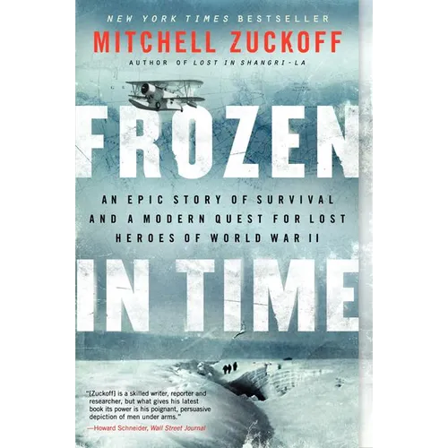 Frozen in Time: An Epic Story of Survival and a Modern Quest for Lost Heroes of World War II - Paperback