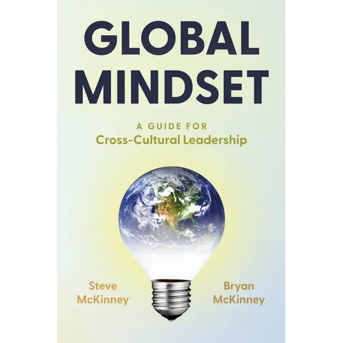 Global Mindset: A Guide for Cross-Cultural Leadership - Hardcover
