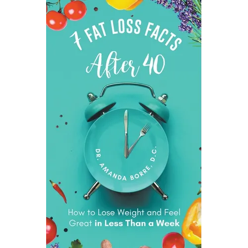 7 Fat Loss Facts After 40 - Paperback