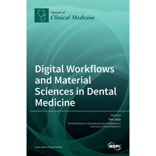 Digital Workflows and Material Sciences in Dental Medicine - Hardcover