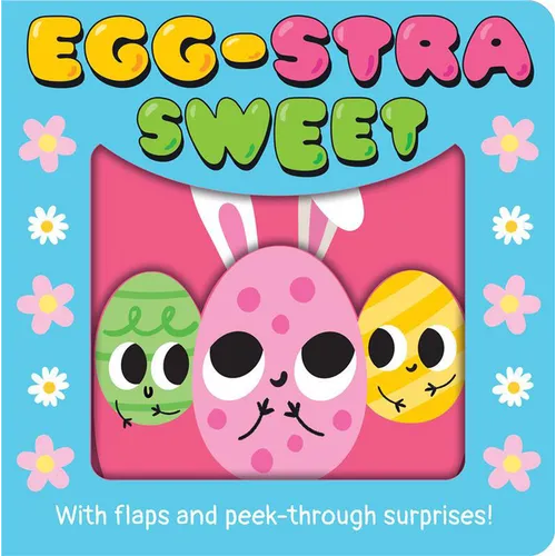 Egg-Stra Sweet - Board Book