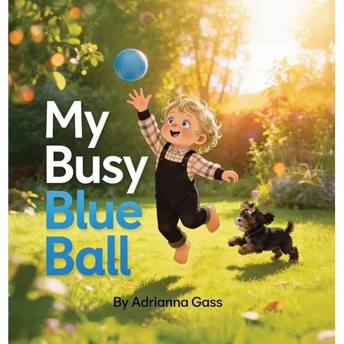 My Busy Blue Ball - Hardcover