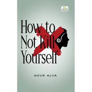 How to Not Kill Yourself - Paperback