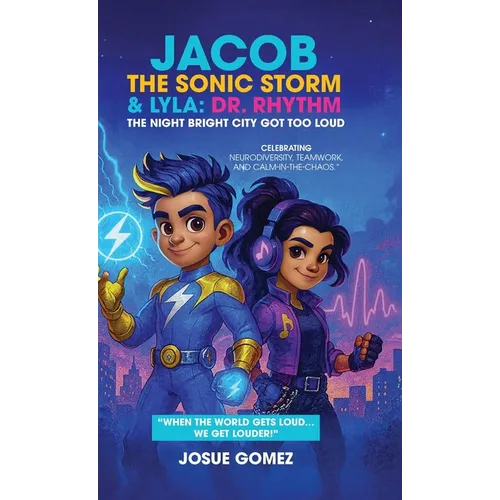 Jacob The Sonic Storm & Lyla - Dr. Rhythm: The Night Bright City Got Too Loud - Hardcover